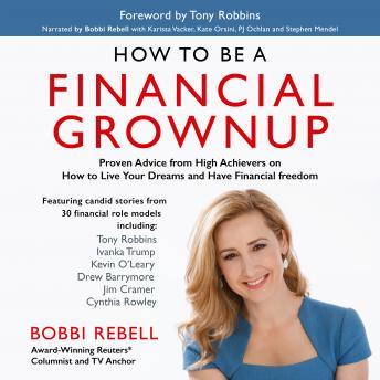How to Be a Financial Grownup: Proven Advice from High Achievers on How to Live Your Dreams and Have Financial Freedom sample.