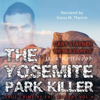 Cary Stayner: The True Story of The Yosemite Park Killer