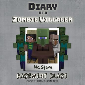 Diary of a Minecraft Zombie Villager Book 1: Basement Blast (An Unofficial Minecraft Diary Book)