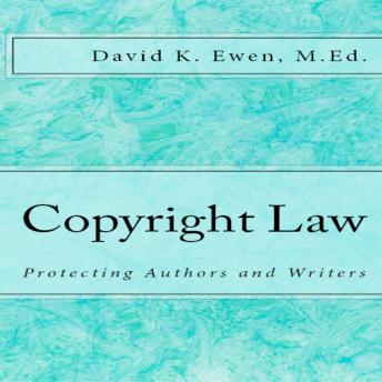 Copyright Law: Protecting Authors and Writers