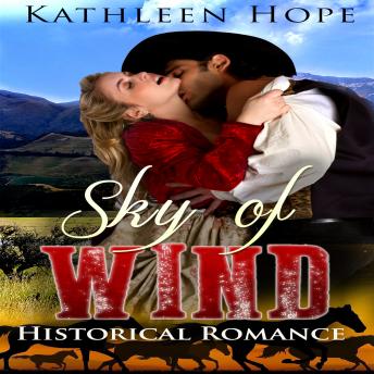 Historical Romance: Sky of Wind, Audio book by Kathleen Hope