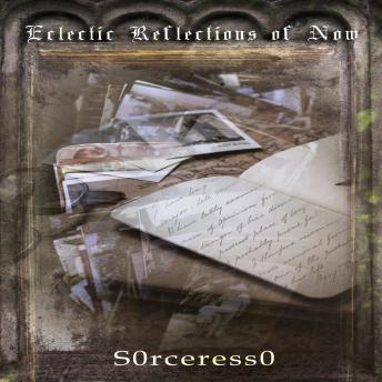 Download Eclectic Reflections Of Now by S0rceress0