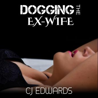 Dogging The Ex-Wife