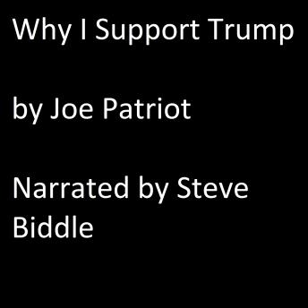 Why I support Trump, Audio book by Joe Patriot