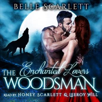 The Woodsman (Enchanted Lovers Book 1)