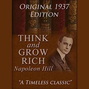 Listen Think and Grow Rich - The Original 1937 Edition