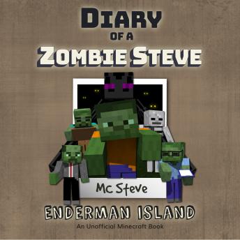Diary of a Minecraft Zombie Steve Book 4: Enderman Island (An Unofficial Minecraft Diary Book)