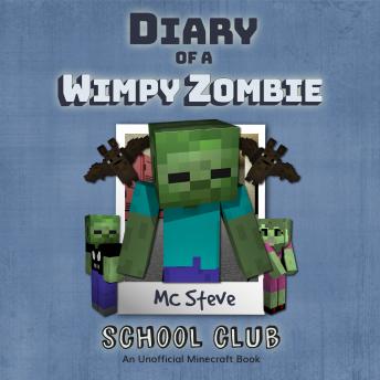 Diary of a Minecraft Wimpy Zombie Book 4: Join the Club (An Unofficial Minecraft Diary Book), Audio book by MC Steve