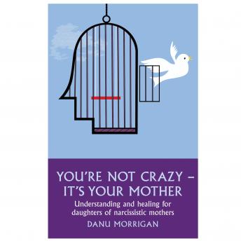 Download You're Not Crazy - It's Your Mother by Danu Morrigan