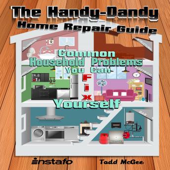 Handy-Dandy Home Repair Guide, Audio book by Instafo , Todd McGee
