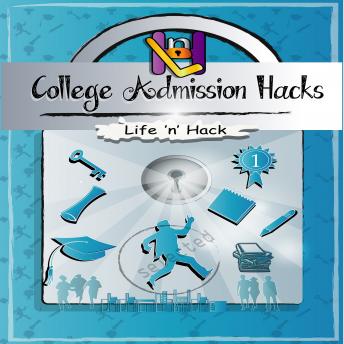 College Admission Hacks, Audio book by Life 'n' Hack