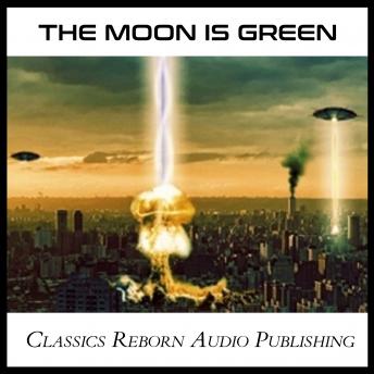 Moon is Green, Audio book by Classics Reborn Audio Publishing