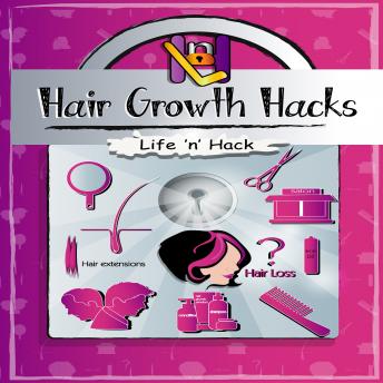 Hair Growth Hacks, Audio book by Life 'n' Hack