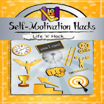 Self-Motivation Hacks