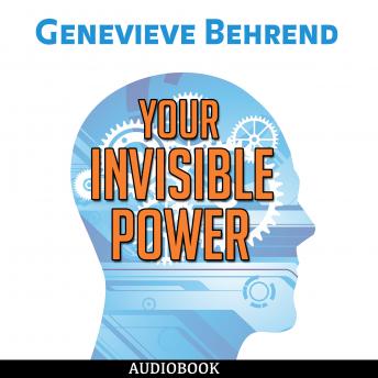 Your Invisible Power: How to Magnetize Yourself to Success, Audio book by Genevieve Behrend