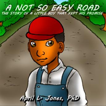 A Not So Easy Road: The Story of a Little Boy Who Kept His Promise