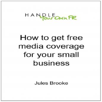 How to get free media coverage for your small business, Jules Brooke