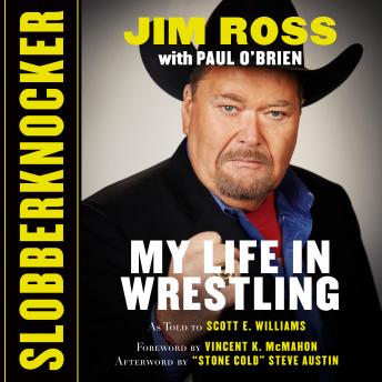 Slobberknocker: My Life in Wrestling, Vincent K. McMahon, Scott E. Williams, Paul O'Brien, Jim Ross, Steve Austin