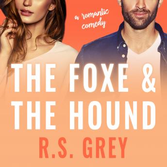 Foxe & the Hound, R.S. Grey