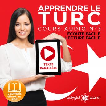 [French] - Apprendre le Turc - Écoute Facile - Lecture Facile - Texte Parallèle Cours Audio No. 3 [Learn Turkish - Audio Course 3]: Lire et Écouter des Livres en Turc