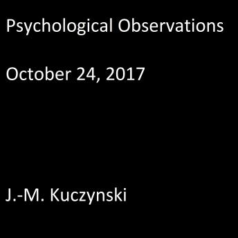 Psychological Observations : October 24, 2017