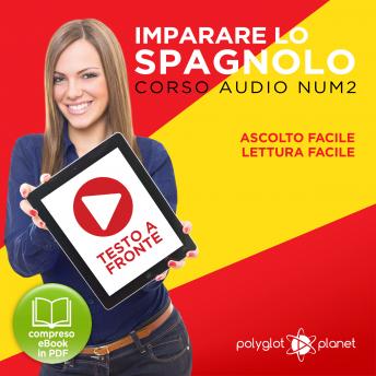 [Spanish] - Imparare lo Spagnolo - Lettura Facile - Ascolto Facile - Testo a Fronte: Spagnolo Corso Audio Num. 2 [Learn Spanish - Easy Reading - Easy Listening]