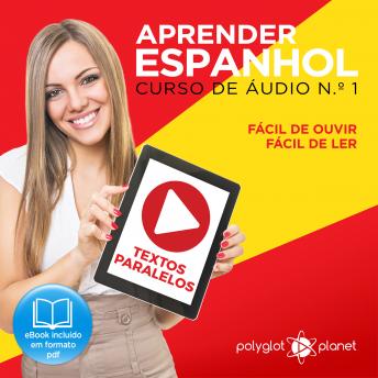 Aprender Espanhol - Textos Paralelos - Fácil de ouvir - Fácil de ler CURSO DE ÁUDIO DE ESPANHOL N.o 1 - Aprender Espanhol - Aprenda com Áudio