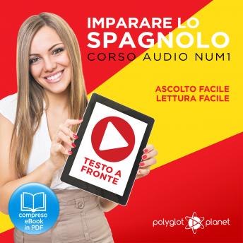 Imparare lo Spagnolo - Lettura Facile - Ascolto Facile - Testo a Fronte: Spagnolo Corso Audio Num. 1 [Learn Spanish - Easy Reading - Easy Listening], Audio book by Polyglot Planet