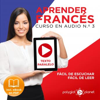 Aprender Francés - Texto Paralelo Curso en Audio, No. 3 - Fácil de Leer - Fácil de Escuchar [Learn French - Parallel Text Audio Course, No. 3]