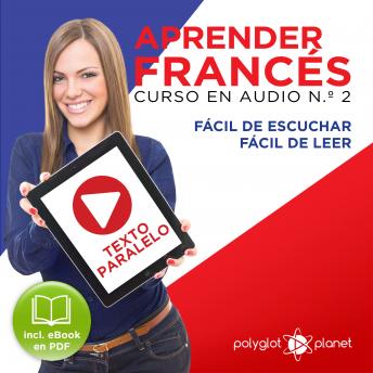 [Spanish] - Aprender Francés - Texto Paralelo Curso en Audio, No. 2 - Fácil de Leer - Fácil de Escuchar [Learn French - Parallel Text Audio Course No. 2]