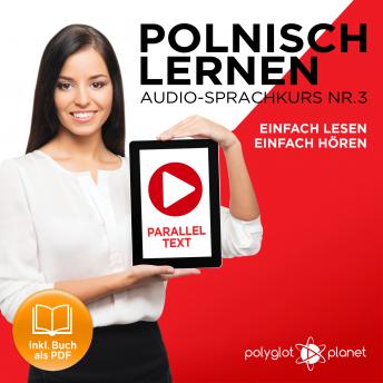 Download Polnisch Lernen - Einfach Lesen - Einfach Hören - Paralleltext: Polnisch Lernen Audio-Sprachkurs Nr. 3 (Einfach Polnisch Lernen - Hören & Lesen) - Der Polnisch Easy Reader - Easy Audio Sprachkurs by Polyglot Planet