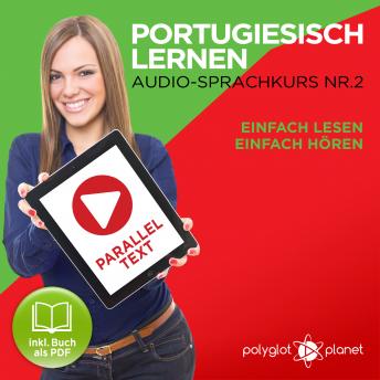 Portugiesisch Lernen: Einfach Lesen, Einfach Hören: Paralleltext: Portugiesisch Audio Sprachkurs Nr. 2 - Der Portugiesisch Easy Reader - Easy Audio Sprachkurs