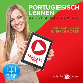 Portugiesisch Lernen: Einfach Lesen, Einfach Hören: Paralleltext: Portugiesisch Audio Sprachkurs Nr. 1 - Der Portugiesisch Easy Reader - Easy Audio Sprachkurs