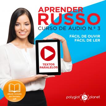 [Spanish] - Aprender Russo - Textos Paralelos - Fácil de ouvir - Fácil de ler CURSO DE ÁUDIO DE RUSSO N.o 3 - Aprender Russo - Aprenda com Áudio
