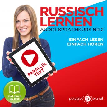 Download Russisch Lernen: Einfach Lesen, Einfach Hören: Paralleltext Audio-Sprachkurs Nr. 2 - Der Russisch Easy Reader - Easy Audio Sprachkurs by Polyglot Planet