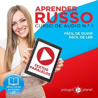 [Spanish] - Aprender Russo - Textos Paralelos - Fácil de ouvir - Fácil de ler CURSO DE ÁUDIO DE RUSSO N.o 1 - Aprender Russo - Aprenda com Áudio