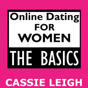 Online Dating for Women: The Basics