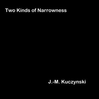 Two Kinds of Narrowness