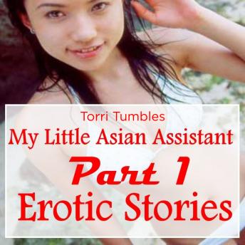 My Little Asian Assistant Part 1 Erotic Stories