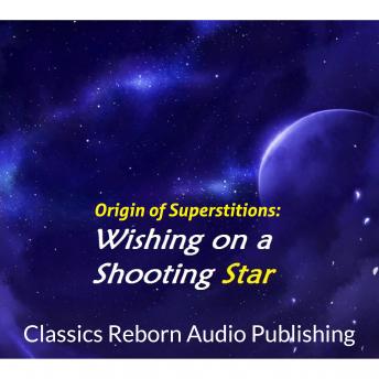 Origin of Superstitions - Wishing on a Shooting Star