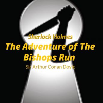 Sir Arthur Conan Doyle - Sherlock Holmes - The Adventure Of The The Bishops Rin
