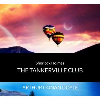 Sir Arthur Conan Doyle - Sherlock Holmes - The Tankerville Club