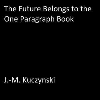 The Future Belongs to the One Paragraph Book
