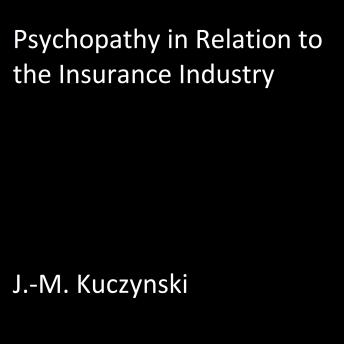 Download Psychopathy in Relation to the Insurance Industry by J.-M. Kuczynski