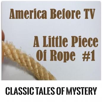 America Before TV - A Little Piece Of Rope  #1
