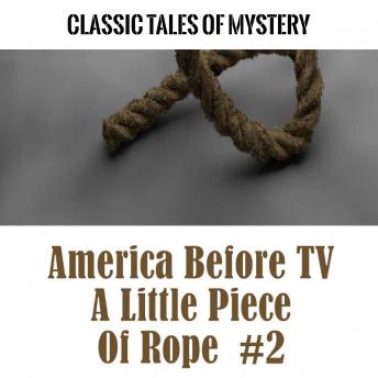 America Before TV - A Little Piece Of Rope  #2