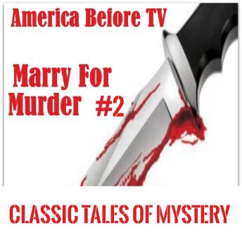 America Before TV - Marry For Murder  #2