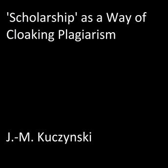 ‘Scholarship’ as a Way of Cloaking Plagiarism