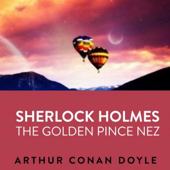 Sherlock Holmes  The Golden Pince Nez