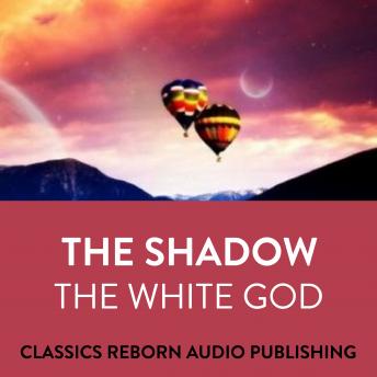 The Shadow: The White God